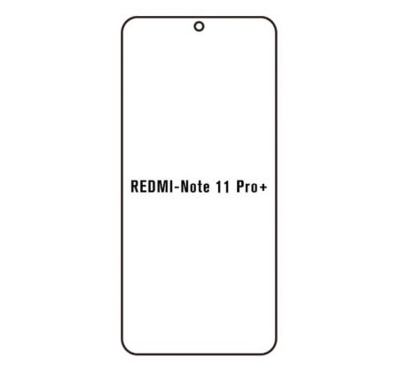 Hydrogel - ochranná fólie - Xiaomi Redmi Note 11 Pro+ (case friendly)