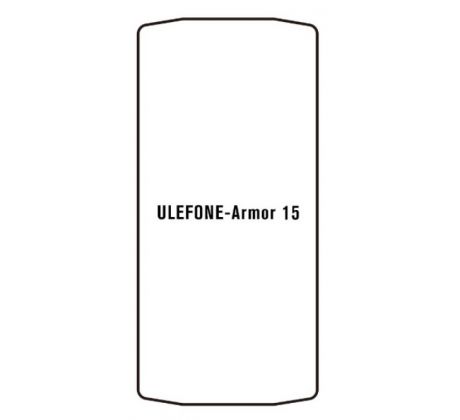 Hydrogel - ochranná fólie - Ulefone Armor 15